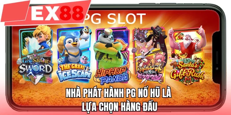 Nhà phát hành PG nổ hũ là lựa chọn hàng đầu 